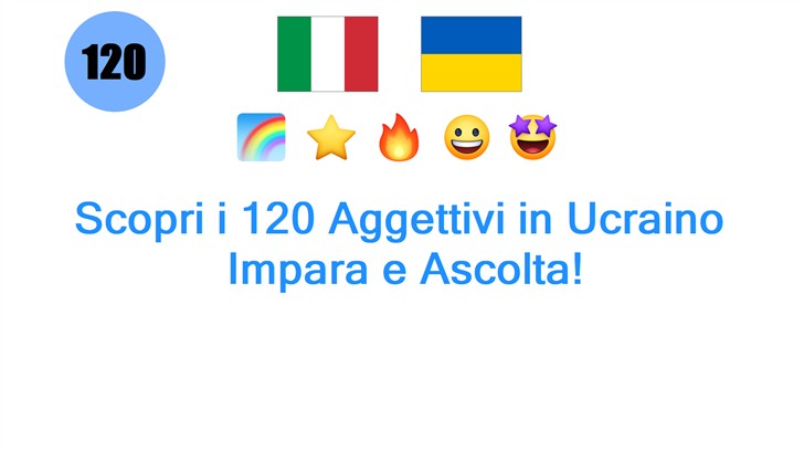 Scopri i 120 Aggettivi in Ucraino: Impara e Ascolta!